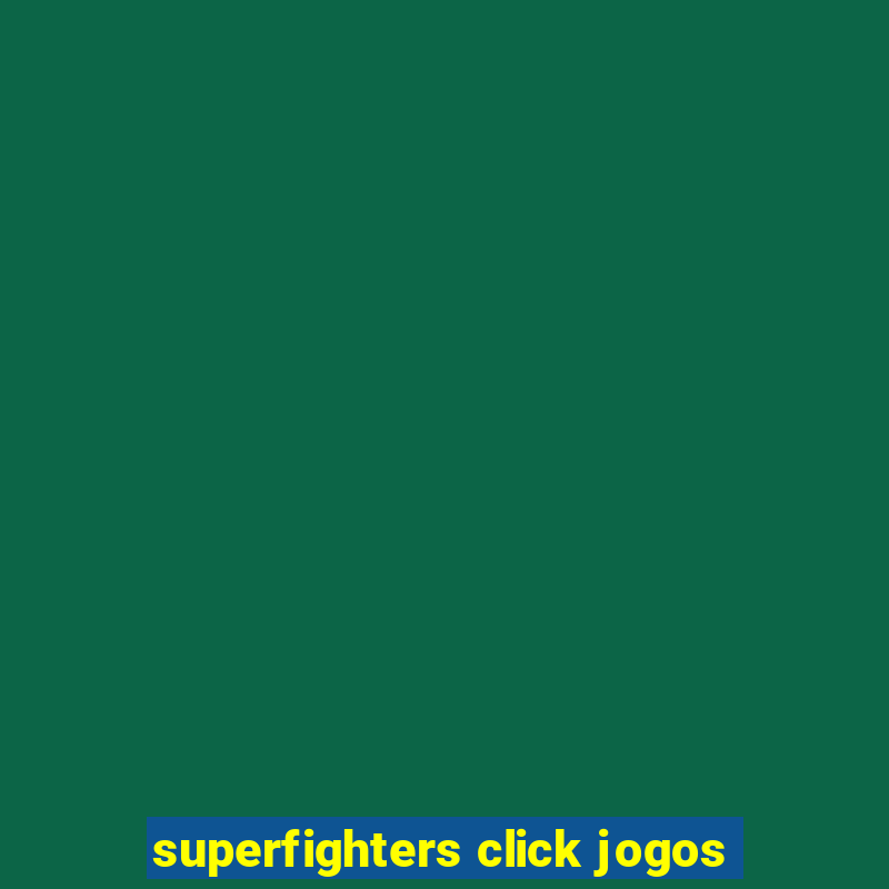 superfighters click jogos